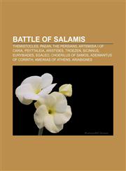 Battle of Salamis Themistocles, Paean, The Persians, Artemisia I of Caria, Psyttaleia, Aristides, Troezen, Sicinnus, Eurybiades, Egaleo,1155159632,9781155159638