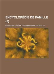 Encyclopedie de Famille; Repertoire General Des Connaissances Usuelles (3 ),1153558866,9781153558860