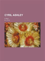 Cyril Ashley; A Tale,1150547731,9781150547737