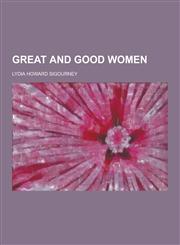 Great and Good Women,1230405208,9781230405209