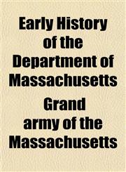 Early History of the Department of Massachusetts,1152886479,9781152886476