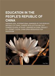 Education in the People's Republic of China Harvard Girl, International rankings of the People's Republic of China, Chinese intellectualism,1156451477,9781156451472