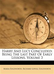 Harry And Lucy Concluded Being The Last Part Of Early Lessons, Volume 3,1173328947,9781173328948