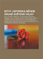 Bitvy Japonska během druhé světové války Boj o Filipíny, Operace C, Bitva o Malajsii, Bitva o Okinawu, Bitva o Singapur, Doolittlův nálet,1232867691,9781232867692