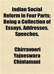 Indian Social Reform in Four Parts; Being a Collection of Essays, Addresses, Speeches,,1152202510,9781152202511