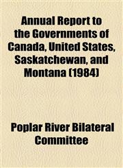 Annual Report to the Governments of Canada, United States, Saskatchewan, and Montana (1984),1154612961,9781154612967