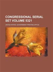 Congressional serial set Volume 5321,1130668495,9781130668490