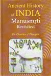 Ancient History of India Manusmrti Revisited Revised Edition,8124605815,9788124605813