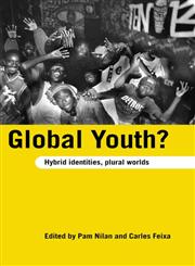 Global Youth? Hybrid Identities, Plural Worlds,0415370701,9780415370707