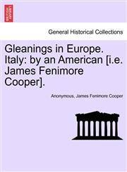 Gleanings in Europe. Italy by an American [i.e. James Fenimore Cooper].,124092979X,9781240929795