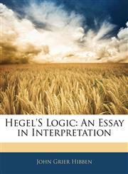 Hegel's Logic An Essay in Interpretation,1142938379,9781142938376