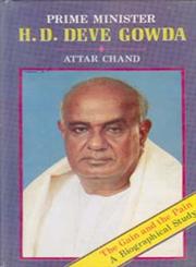 Prime Minister H.D. Devegowda The Gain and the Pain (A Biographical Study),8121205581,9788121205580
