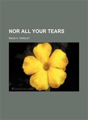 Nor All Your Tears,1150688173,9781150688171