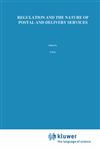 Regulation and the Nature of Postal and Delivery Services,1461531209,9781461531203