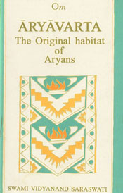 Aryavart The Original Habitat of Aryans