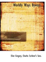 Worldly Ways Byways.,114047748X,9781140477488