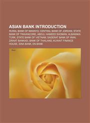 Asian bank Introduction Rural Bank of Marayo, Central Bank of Jordan, State Bank of Travancore, Abdul Hameed Shoman, Albaraka Türk,1155941780,9781155941783