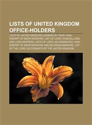 Lists of United Kingdom office-holders Lists of United Kingdom leaders by year, High Sheriff of Bedfordshire,115556040X,9781155560403