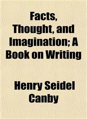 Facts, Thought, and Imagination; A Book on Writing,1154702006,9781154702002