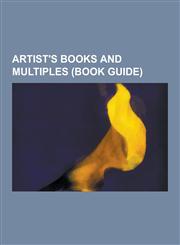 Artist's Books and Multiples (Book Guide) Artist's Book, Zang Tumb Tumb, Fountain, Tango with Cows, Blast, Water Yam, Twentysix Gasoline Stations, Un,1230520937,9781230520933