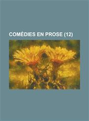 Comedies En Prose (12 ),1153496283,9781153496285