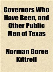 Governors Who Have Been, and Other Public Men of Texas,1152270648,9781152270640