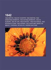 1642 1642 births, 1642 by country, 1642 deaths, 1642 disestablishments, 1642 establishments, 1642 in Europe, 1642 in law, 1642 in music,1232459224,9781232459224