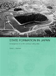 State Formation in Japan Emergence of a 4th-Century Ruling Elite,0415311780,9780415311786