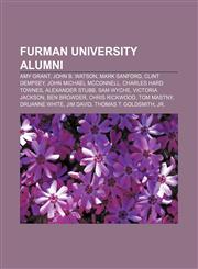 Furman University alumni Amy Grant, John B. Watson, Mark Sanford, Clint Dempsey, John Michael McConnell, Charles Hard Townes, Alexander Stubb,1156478111,9781156478110