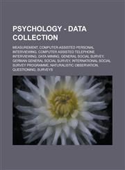 Psychology - Data collection Measurement, Computer-assisted personal interviewing, Computer Assisted Telephone Interviewing, Data mining, General Social Survey, German General Social Survey, International Social Survey Programme,1234802600,9781234802608