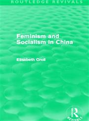 Feminism and Socialism in China,0415519152,9780415519151