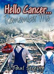 Hello Cancer.Remember Me,1604411449,9781604411447