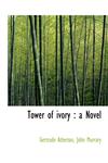 Tower of ivory a Novel,1140467093,9781140467090