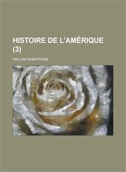 Histoire de L'Amerique (3 ),1153806983,9781153806985