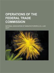 Operations of the Federal Trade Commission,1154151522,9781154151527