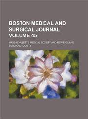 Boston Medical and Surgical Journal Volume 45,1234333201,9781234333201