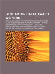 Best Actor BAFTA Award winners John Cleese, Sean Connery, Russell Crowe, Michael Caine, Robert Redford, Al Pacino, Anthony Hopkins,1157648428,9781157648420