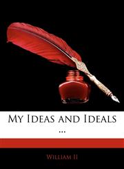 My Ideas and Ideals ...,1143034244,9781143034244