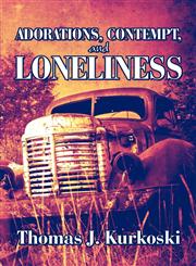 Adorations, Contempt, and Loneliness,1604415207,9781604415209