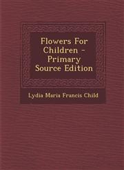 Flowers for Children,1289780943,9781289780944