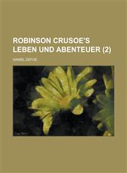 Robinson Crusoe's Leben Und Abenteuer (2),1153446642,9781153446648