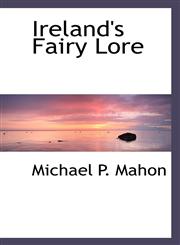 Ireland's Fairy Lore,111714495X,9781117144955