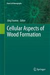 Cellular Aspects of Wood Formation,364236490X,9783642364907