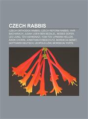 Czech rabbis Czech Orthodox rabbis, Czech Reform rabbis, Yair Bacharach, Judah Loew ben Bezalel, Moses Sofer, Leo Jung, Tzvi Ashkenazi,1157480195,9781157480198
