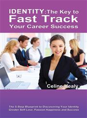 Identity The Key to Fast Track Your Career Success,0646594575,9780646594576