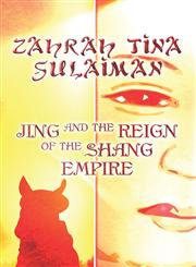 Jing and the Reign of the Shang Empire,1633825906,9781633825901