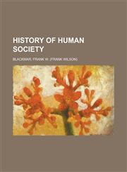 History of Human Society,1153827719,9781153827713
