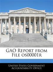 GAO Report from File os00001r,1240672861,9781240672868