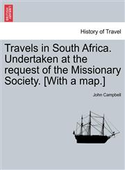 Travels in South Africa. Undertaken at the request of the Missionary Society. [With a map.],124092495X,9781240924950