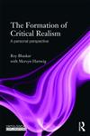 The Formation of Critical Realism A Personal Perspective,0415455030,9780415455039